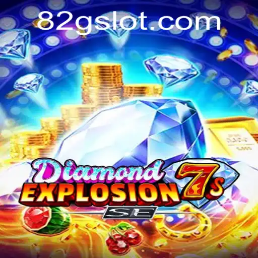 Exploring DiamondExplosion7sSE: A Thrilling Experience by 82G.COM
