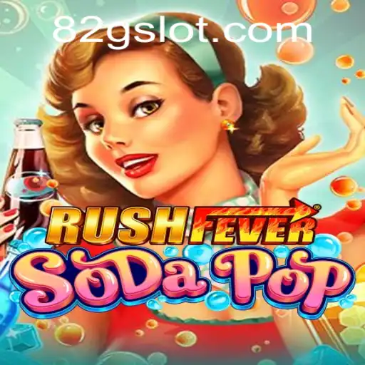 Discover the Excitement of RushFeverSodaPop and the Dynamic World of 82G.COM